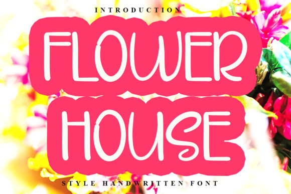 Flower House Font Review: A Handwritten Typeface for Creative Branding